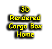 3D Cargo Box Home Renderings